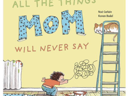 All The Things Mom Will Never Say Book on Sale